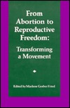 From Abortion to Reproductive Freedom: Transforming a Movement (Paperback)