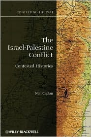 The Israel-Palestine Conflict: Contested Histories (Contesting the Past)