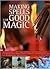 Making Spells for Good Magic