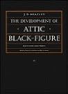 Development of the Attic Black-Figure Development of the Attic Black-Figure