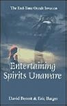 Entertaining Spirits Unaware: The End-Time Occult Invasion