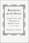 Revolution in the House: Family, Class, and Inheritance in Southern France, 1775-1825 (Princeton Legacy Library) Revolution in the House: Family, Class, and Inheritance in Southern France, 1775-1825 (Princeton Legacy Library)