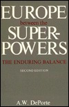 Europe Between the Superpowers: The Enduring Balance (A Council on Foreign Relations Book Seri)