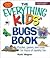 The Everything Kids' Bugs B...