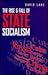 The Rise and Fall of State Socialism by David Stuart Lane