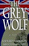 Grey Wolf: A Novel
