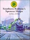 Southern Railway's Spencer Shops by Duane Galloway