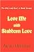 Love Me With Stubborn Love:...