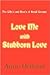 Love Me With Stubborn Love by Anne Ortlund
