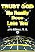 Trust God, He Really Does Love You! by Jerry Robeson