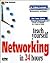 Teach Yourself Networking in 24 Hours