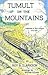 Tumult on the Mountains: Lumbering in West Virginia 1770-1920