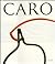 CARO [Anthony Caro]