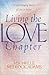 Living the Love Chapter: 15 - Life Changing Stories of Love in Action
