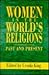 Women in the World's Religions: Past and Present (God: The Contemprorary Discussion Series)