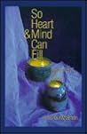So Heart and Mind Can Fill: Reflections for Living