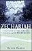 Zechariah: A Commentary on His Visions & Prophecies