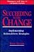 Succeeding With Change: Imp...