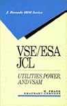 VSE/ESA JCL: Utilities, Power, and VSAM (IBM McGraw-Hill Series)