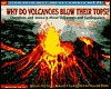 Why Do Volcanoes Blow Their Tops?: Questions and Answers About Volcanoes and Earthquakes (Scholastic Q & A)