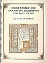 Music Theory and Arranging Techniques for Folk Harps by Sylvia Woods Music Theory and Arranging Techniques for Folk Harps by Sylvia Woods