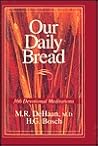 Our Daily Bread Our Daily Bread