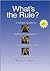 What's the Rule? A Simple Guide to Perfect Punctuation, Great Grammar, and Superb Sentences and Style