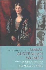 The Complete Book of Great Australian Women: Thirty-Six Women Who Changed The Course of Australia (Paperback)