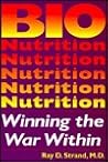 Bionutrition: Winning the War Within- The Amazing Health Benefits of Vitamin Supplements
