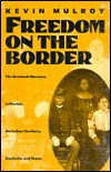 Freedom on the Border: The Seminole Maroons in Florida, the Indian Territory, Coahuila, and Texas (Hardcover)