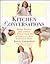 Kitchen Conversations: Robust Recipes and Lessons in Flavor from One of America's Most Innovative Chefs