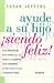 Ayude a Su Hijo Sindo Feliz (Spanish Edition)
