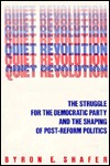 Quiet Revolution: Struggle for the Democratic Party and the Shaping of Post-Reform Politics (Hardcover)