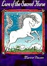 The Lore of the Sacred Horse The Lore of the Sacred Horse