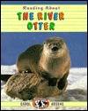 Reading About the River Otter (Friends in Danger)