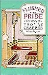 Flushed With Pride: The Story of Thomas Crapper