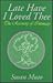 Late Have I Loved Thee: The...