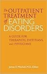 Outpatient Treatment of Eating Disorders: A Guide for Therapists, Dietitians, and Physicians