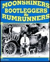 Moonshiners Bootleggers & Rumrunners (Paperback)