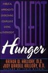 Silent Hunger: A Biblical Approach to Overcoming Compulsive Eating and Overweight