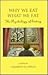 Why We Eat What We Eat by Elizabeth D. Capaldi