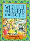 Who Put the Pepper in the Pot? (Parents Magazine Read Aloud Original)