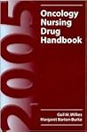 2005 Oncology Nursing Drug Handbook: . 2005 Oncology Nursing Drug Handbook: .