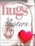 Hugs for Sisters by Philis Boultinghouse