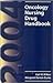 2004 Oncology Nursing Drug Handbook: .