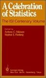 A Celebration of Statistics: The ISI Centenary Volume A Volume to Celebrate the Founding of the International Statistical Institute in 1885 A Celebration of Statistics: The ISI Centenary Volume A Volume to Celebrate the Founding of the International Statistical Institute in 1885