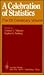 A Celebration of Statistics: The ISI Centenary Volume A Volume to Celebrate the Founding of the International Statistical Institute in 1885