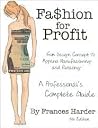 Fashion For Profit: A Professional's Complete Guide to Designing, Manufacturing, & Marketing a Successful Line and Retailing Fashion For Profit: A Professional's Complete Guide to Designing, Manufacturing, & Marketing a Successful Line and Retailing