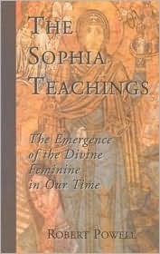 The Sophia Teachings: The Emergence of the Divine Feminine in Our Time (Paperback)