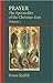 Prayer: The Spirituality Of The Christian East Vol.2